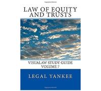 Law Of Equity And Trusts: Outlines, Diagrams, And Study Aids (Visualaw Study Guides)