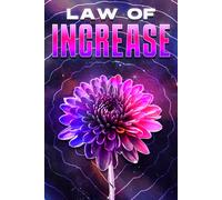 Law Of Increase: Laws Of The Universe #21