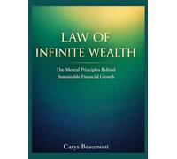 Law of Infinite Wealth: The Mental Principles Behind Sustainable Financial Growth.