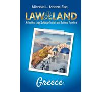 Law of the Land - Greece: A Practical Legal Guide for Tourists and Business Travelers