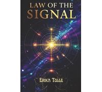 Law of the Signal: Unlock Hidden Universal Laws for Manifestation, Wealth and Spiritual Power