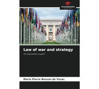 Law of war and strategy: An impossible couple?