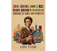Law, Order, and a .44: Dirty Harry’s Enduring Legacy in Film and Culture
