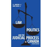 Law, Politics, And The Judicial Process In Canada, 4th Edition