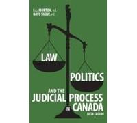 Law, Politics, And The Judicial Process In Canada, 5th Edition.