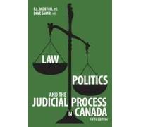 Law, Politics, And The Judicial Process In Canada, 5th Edition.