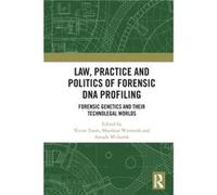 Law Practice and Politics of Forensic DNA Profiling Law Practice and Politics of Forensic DNA Profiling (Auteur)