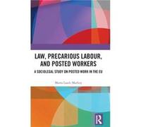Law Precarious Labour and Posted Workers by Marta LasekMarkey Marta LasekMarkey (Auteur)