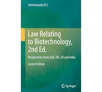 Law Relating to Biotechnology: Perspectives from USA, Uk, Eu and India