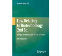 Law Relating to Biotechnology: Perspectives from USA, Uk, Eu and India