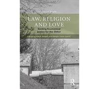 Law, Religion and Love: Seeking Ecumenical Justice for the Other (Law and Religion) - [Livre en VO] Paul Babie, Vanja - Ivan Savi & #x107 (Auteur)