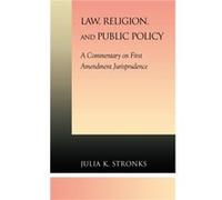 Law Religion and Public Policy by Julia K. Stronks Julia K. Stronks (Auteur)
