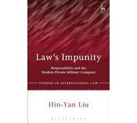 Law’s Impunity: Responsibility and the Modern Private Military Company