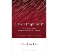 Law’s Impunity: Responsibility and the Modern Private Military Company
