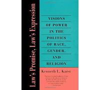 Law′S Promise, Law′S Expression - Visions Of Power In The Politics Of Race, Gender & Religion