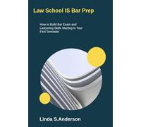 Law School IS Bar Prep: How to Build Bar Exam and Lawyering Skills Starting in Your First Semester