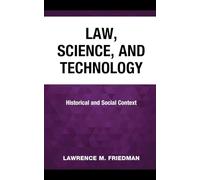 Law, Science, and Technology: Historical and Social Context