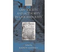Law, Society, And Authority In Late Antiquity