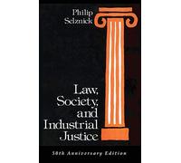 Law, Society, And Industrial Justice