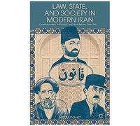 Law, State, And Society In Modern Iran