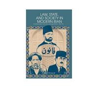 Law, State, And Society In Modern Iran