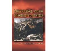 Law, Violence, and the Possibility of Justice