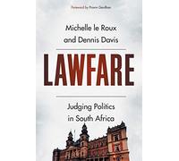 Lawfare: Judging Politics in South Africa