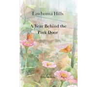 Lawhoma Hills: A Year Behind the Pink Door