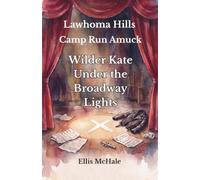 Lawhoma Hills Camp Run Amuck: Wilder Kate Under the Broadway Lights