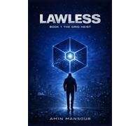 Lawless: The Grid Heist: A hacker teaches a city's AI to doubt itself in this philosophical sci-fi thriller about the cost of perfect control