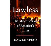 Lawless: The Miseducation of America's Elites
