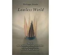Lawless World Philippe Sands (Auteur)