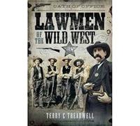 Lawmen of the Wild West by Terry C Treadwell Terry C Treadwell (Auteur)