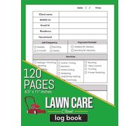 Lawn Care Client Log Book: Lawn Service Client Tracker: Mowing & Landscaping Appointment Record Book | Organize and Manage Customer Details with Ease ... for Yard and Garden Maintenance Professionals