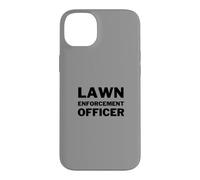 Lawn Enforcement Officer Lawn Mowing Landscaping Funny Coque pour iPhone 14 Plus