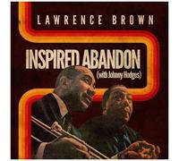 Lawrence Brown - Inspired Abandon [Cd]
