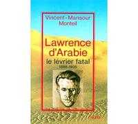 Lawrence d'Arabie - Le lévrier fatal 1888-1935 - le lévrier fatal 1888-1935 - Vincent-Mansour Monteil - Hachette Litterature - Livre