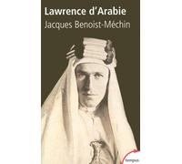 Lawrence d'Arabie ou Le rêve fracassé 1888-1935 - Jacques Benoist-Méchin - Perrin - broché - Etude