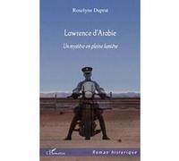 Lawrence d'arabie un mystere en pleine lumiere - Roselyne Duprat - L'harmattan - broché - Roman