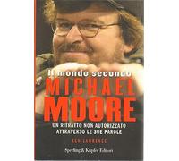 Lawrence Ken - Mondo Secondo Michael Moore (Il)