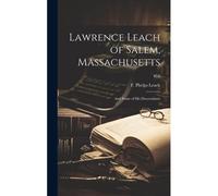 Lawrence Leach Of Salem, Massachusetts: And Some Of His Descendants; V. 2