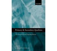Lawrence Nolan Primary and Secondary Qualities (Relié)