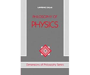 Lawrence Sklar Philosophy of Physics (Poche) Dimensions of Philosophy