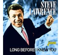 Lawrence, Steve - Long Before I Knew You [Import]