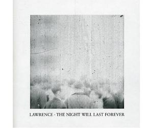 Lawrence - The Night Will Last Forever