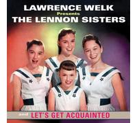 Lawrence Welk Presents The Lennon Sisters: Let's Get Acquainted [Audio CD] NEUF