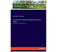 Laws And Ordinances Relating To The Public Health In The City Of Brooklyn