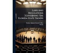Laws And Regulations Governing The Florida State Troops