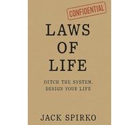 Laws of Life: Ditch the System Design Your Life