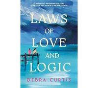 Laws of Love and Logic - Debra Curtis - Bloomsbury Publishing PLC - Livre en Anglais - Hardback Debra CurtisDebra Curtis (Auteur)